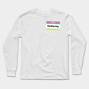 I'm a Byulharang Long Sleeve T-Shirt